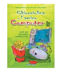 Chiocciolina e L'Amico Computer - Libro con cd